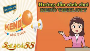 Hướng dẫn chơi Keno Vietlott