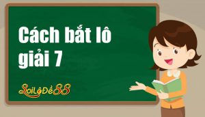 Cách bắt lô giải 7