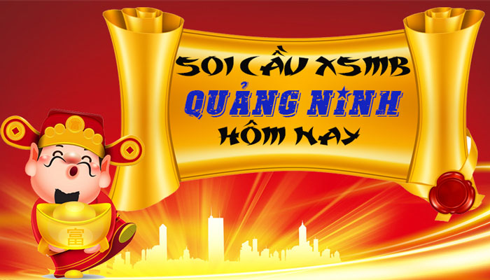Soi cầu XSMB Quảng Ninh hôm nay