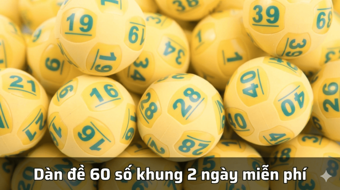 Danh Sách 60 Số Khung 2 Ngày Miễn Phí
