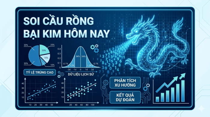Soi Cầu Rồng Bạch Kim Hôm Nay – Dự Đoán Xổ Số Miền Bắc Chính Xác
